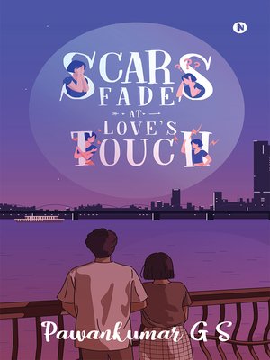 cover image of Scars Fade At Love's Touch